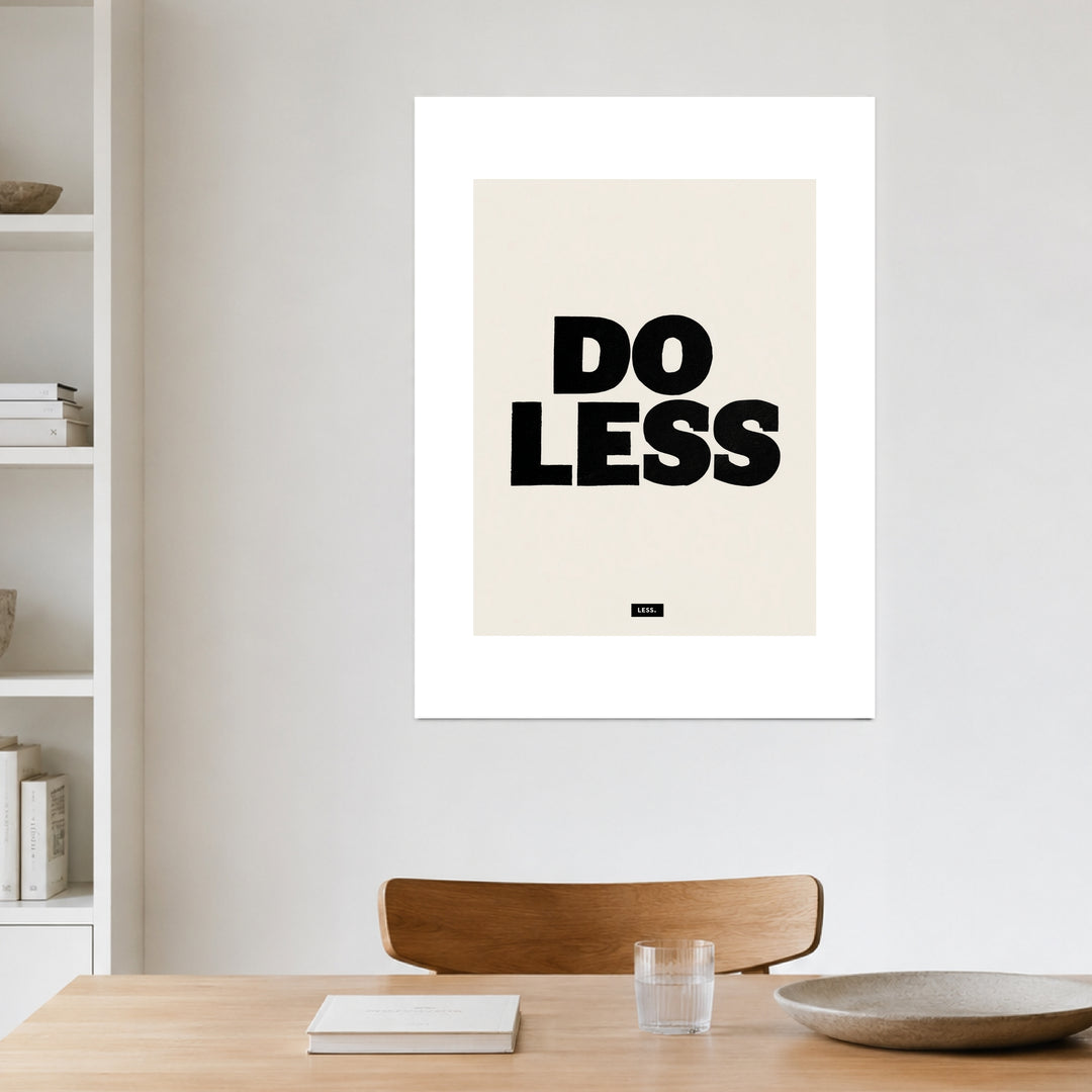 Do Less Poster Poster – Zimmerszene