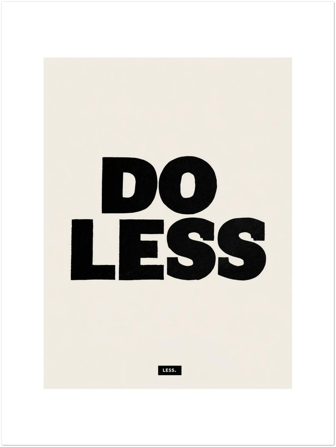 Do Less Poster Leinwandbild – Zimmerszene