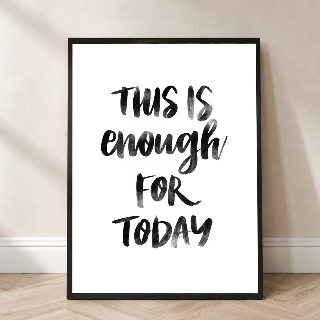 This Is Enough For Today Poster – im Flur