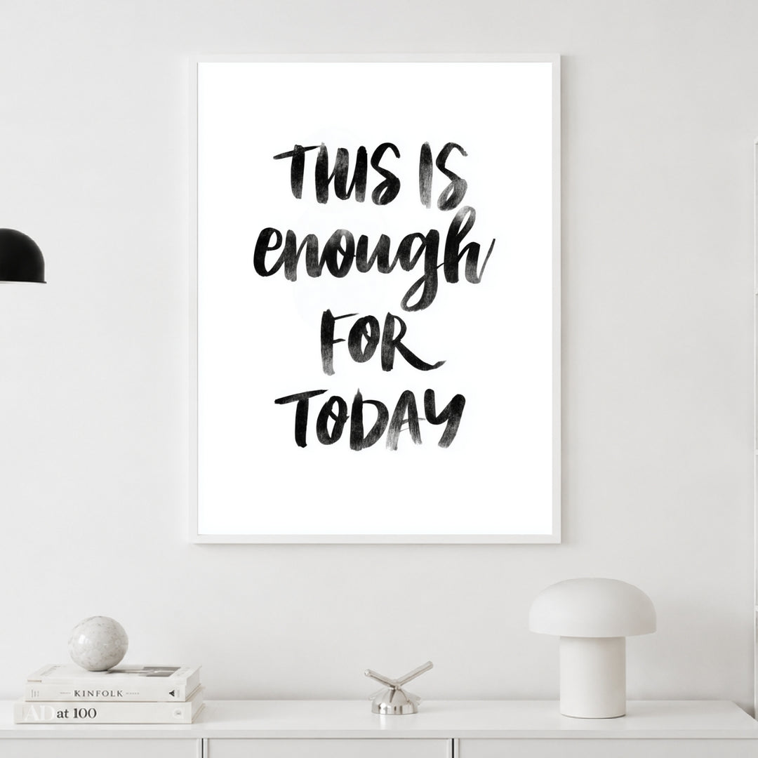 This Is Enough For Today Poster – im Wohnzimmer
