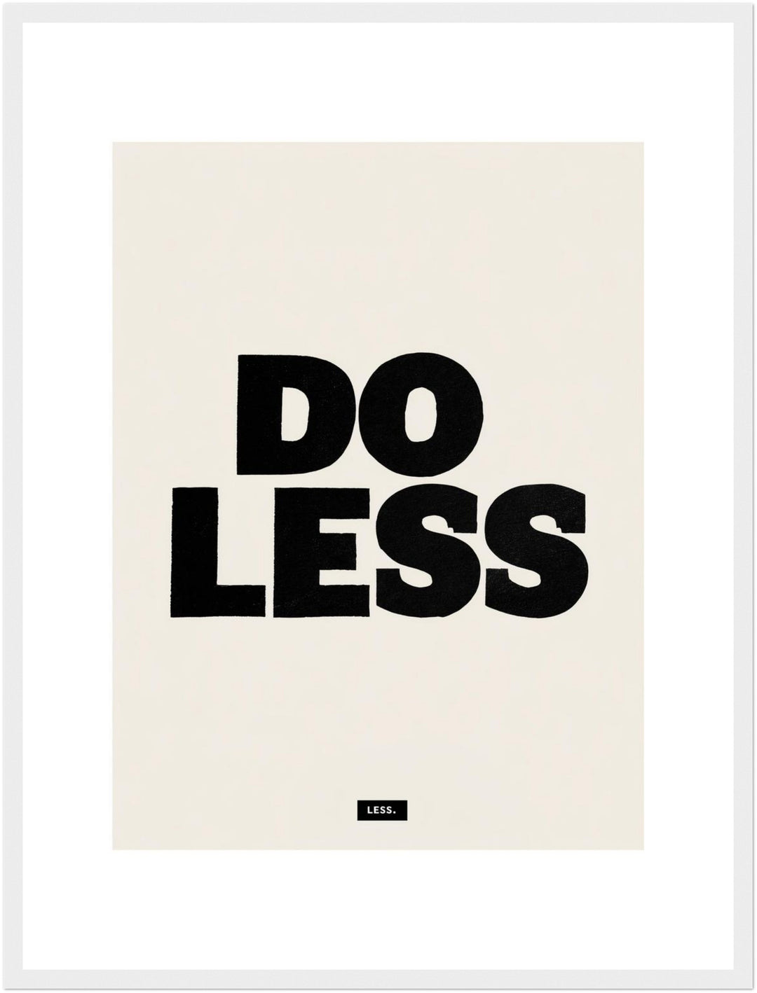 Do Less Poster Poster – Weißer Rahmen – Wohnzimmer Mockup