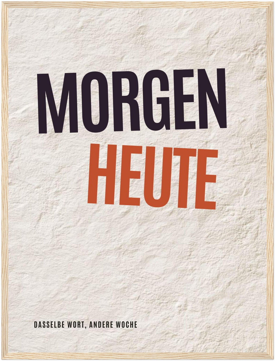 Morgen wird Heute Poster – Holz natur Rahmen – Produktfoto