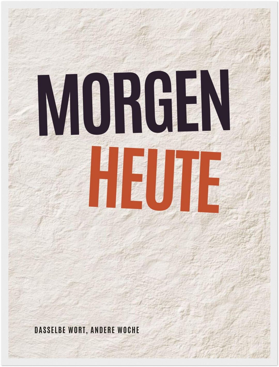 Morgen wird Heute Poster – Weißer Rahmen – Produktfoto