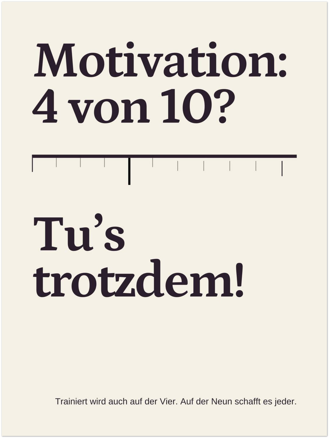 Trotzdem Trainieren Motivation Poster – Ohne Rahmen – Produktfoto
