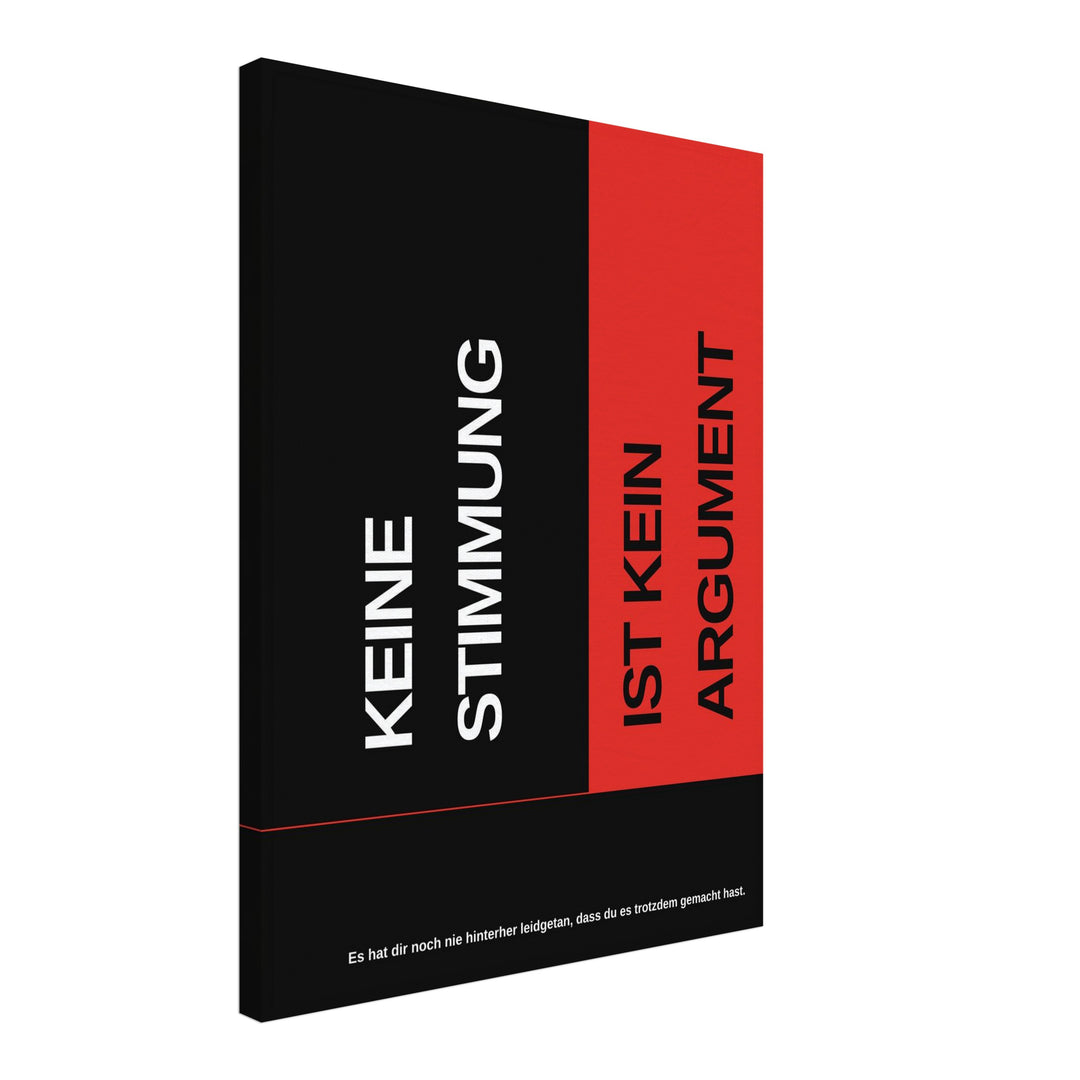 Keine Stimmung kein Argument Leinwand – Schräge Ansicht – Produktfoto