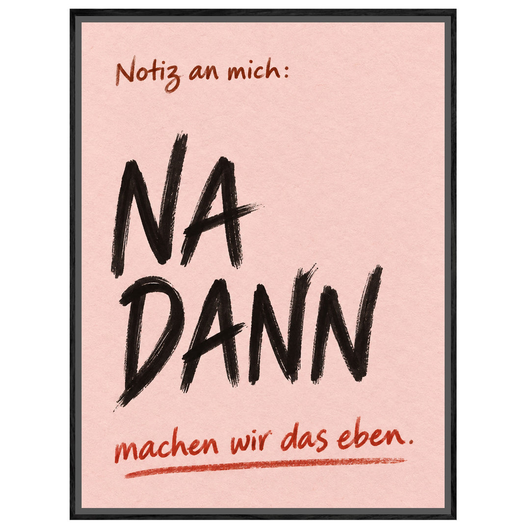 Na Dann Motivationsspruch Leinwandbild – Leinwandbild