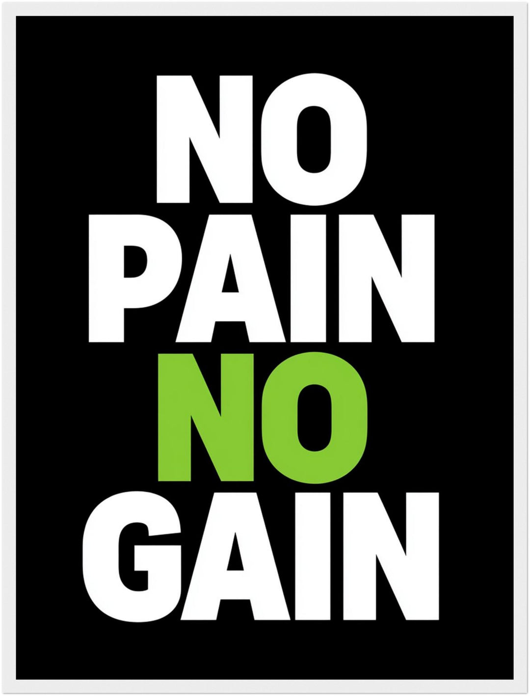 No Pain No Gain Poster – Weißer Rahmen – Produktfoto