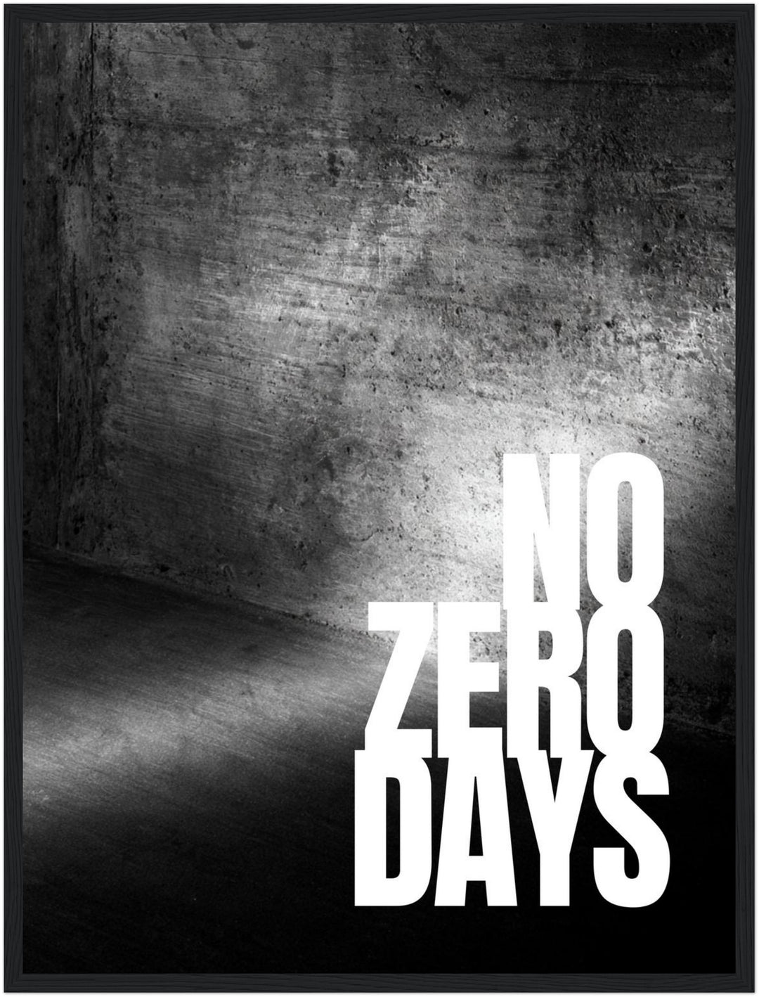 No Zero Days Beton Poster – Schwarzer Rahmen – Produktfoto