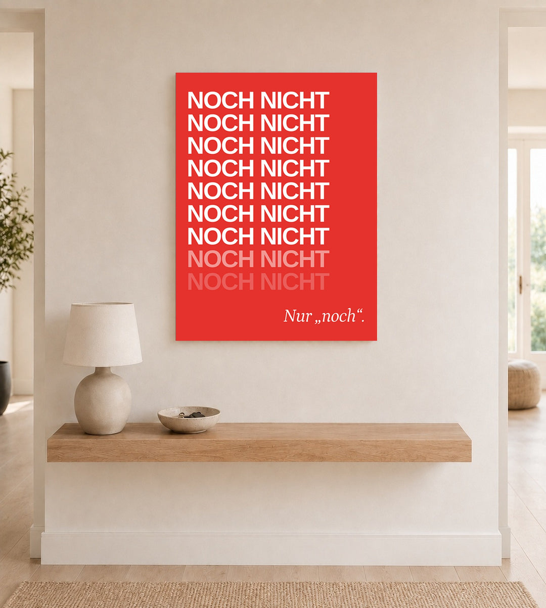 Noch Nicht – Typografie rot Poster – Ohne Rahmen – Produktfoto