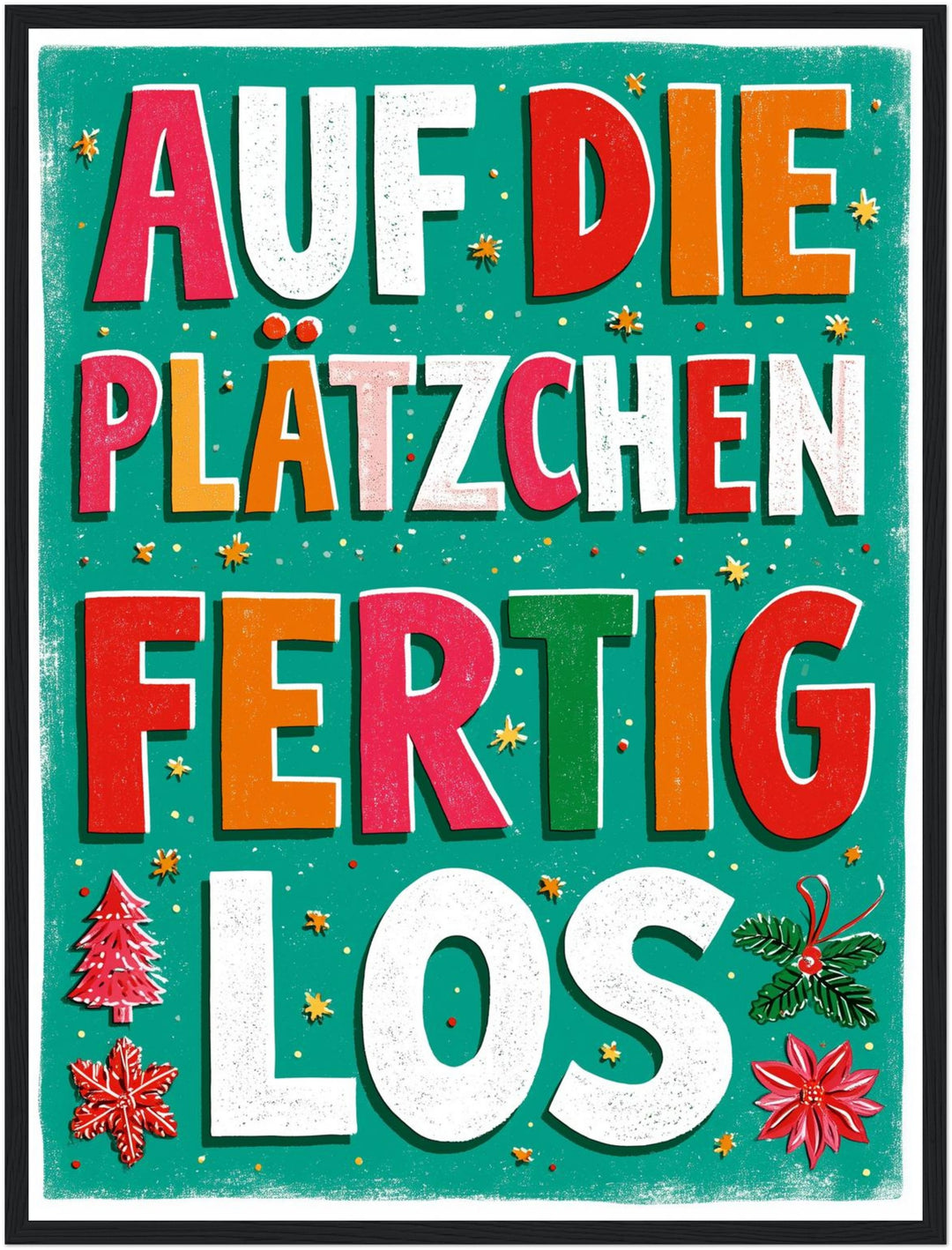 Auf die Plätzchen los Poster – Schwarzer Rahmen – Produktfoto