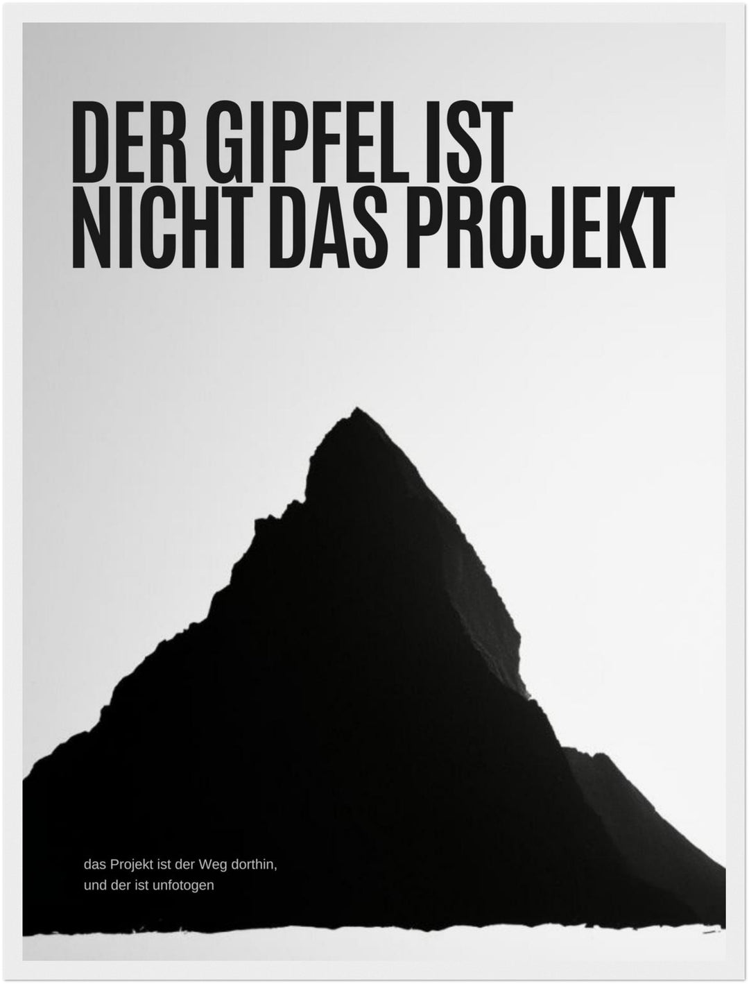 Gipfel ist nicht das Ziel Poster – Weißer Rahmen – Produktfoto