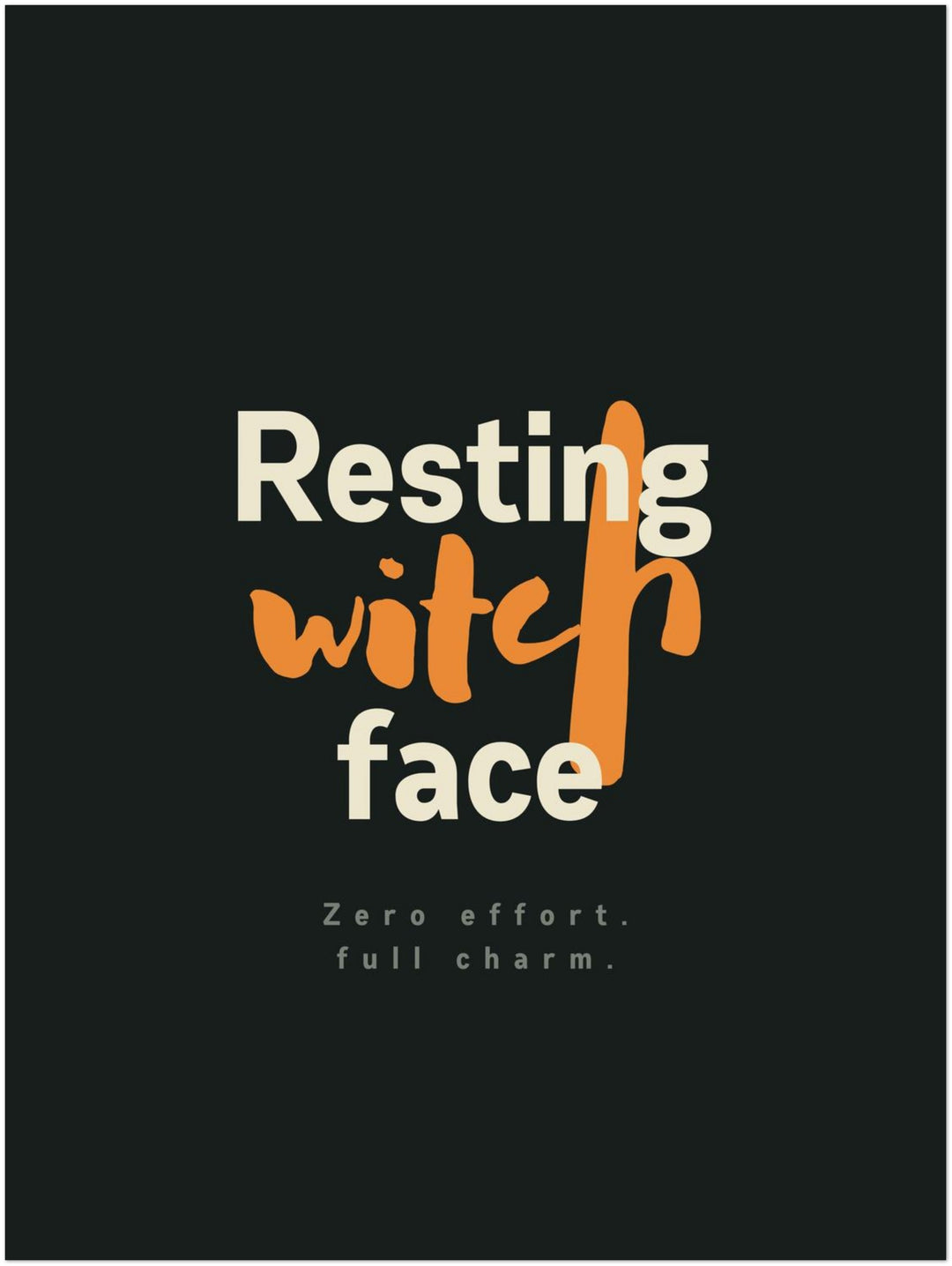 Resting Witch Face Spruch Poster – Ohne Rahmen – Produktfoto