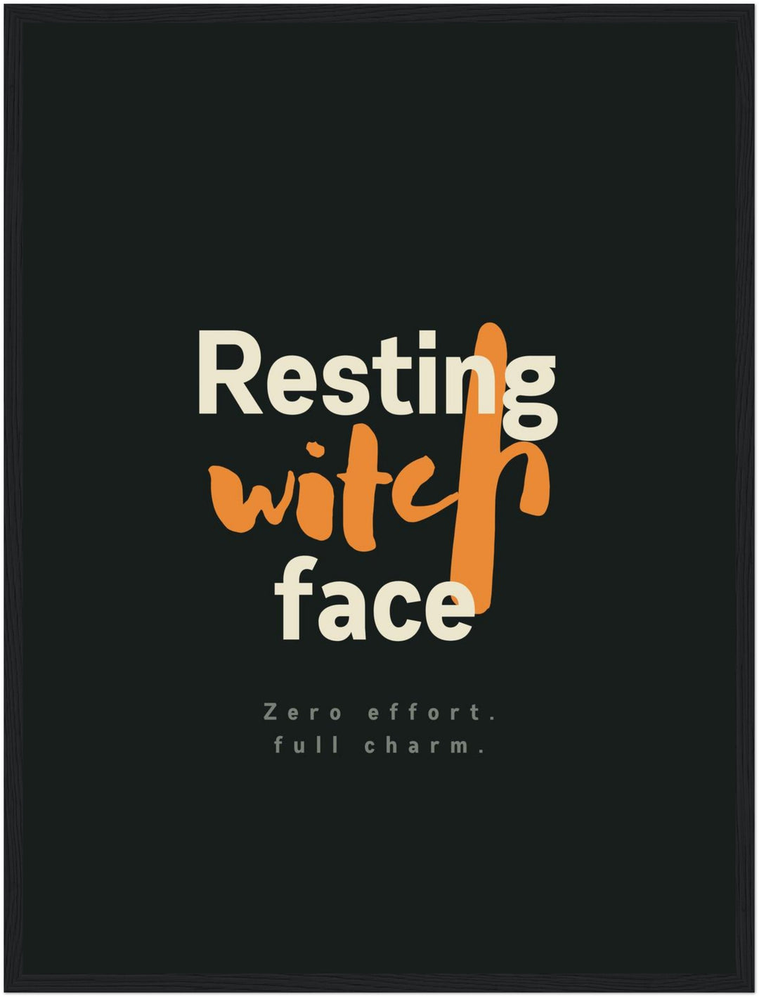 Resting Witch Face Spruch Poster – Schwarzer Rahmen – Produktfoto