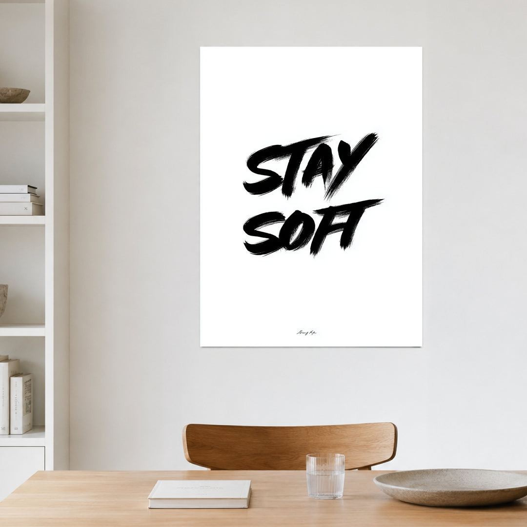 Stay Soft Poster Leinwandbild – Ohne Rahmen – Produktfoto