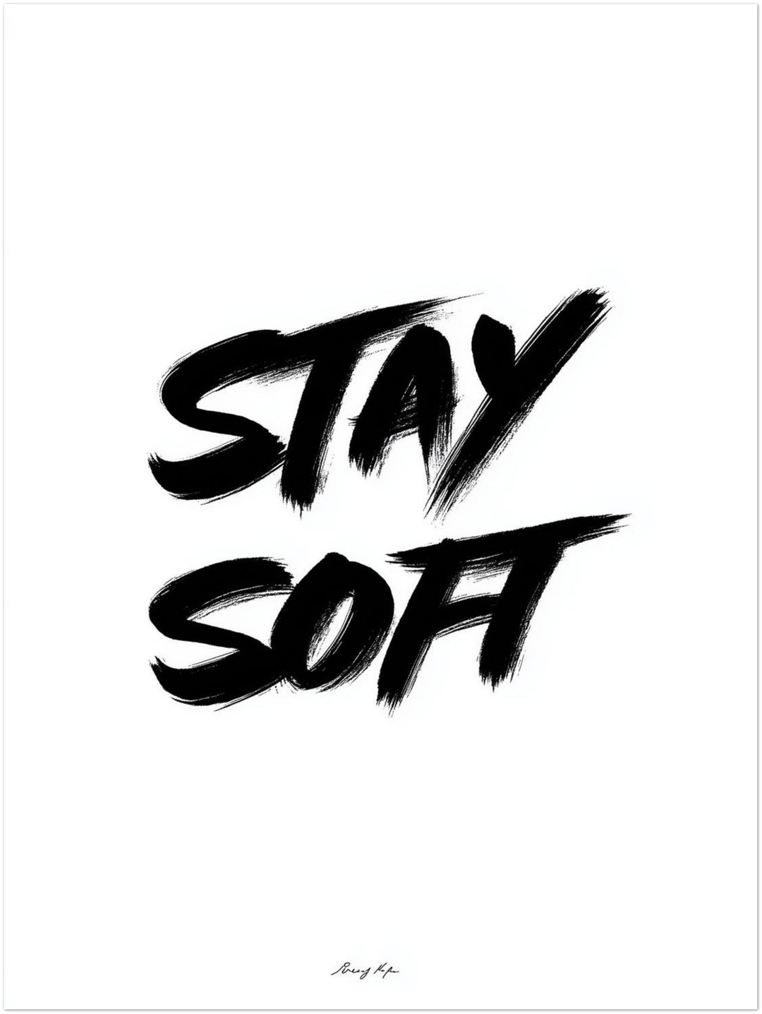 Stay Soft Poster Leinwandbild – Ohne Rahmen – Produktfoto