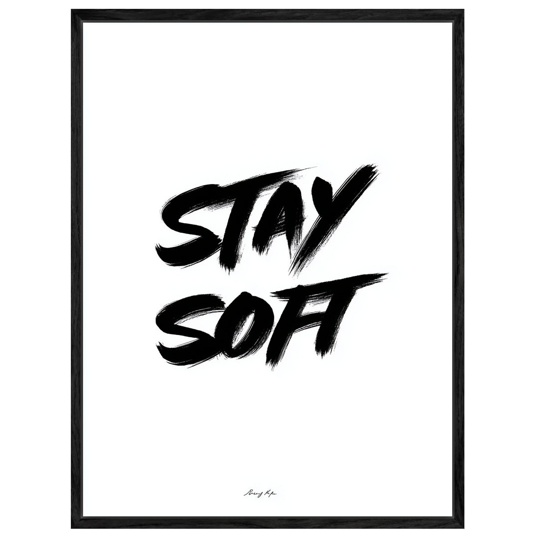 Stay Soft Poster Leinwandbild – Leinwandbild