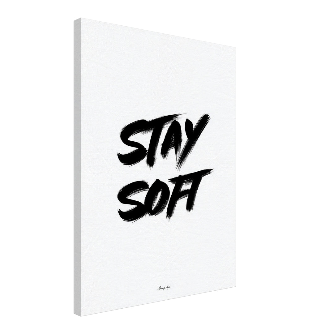 Stay Soft Poster Leinwandbild – Schräge Ansicht – Produktfoto