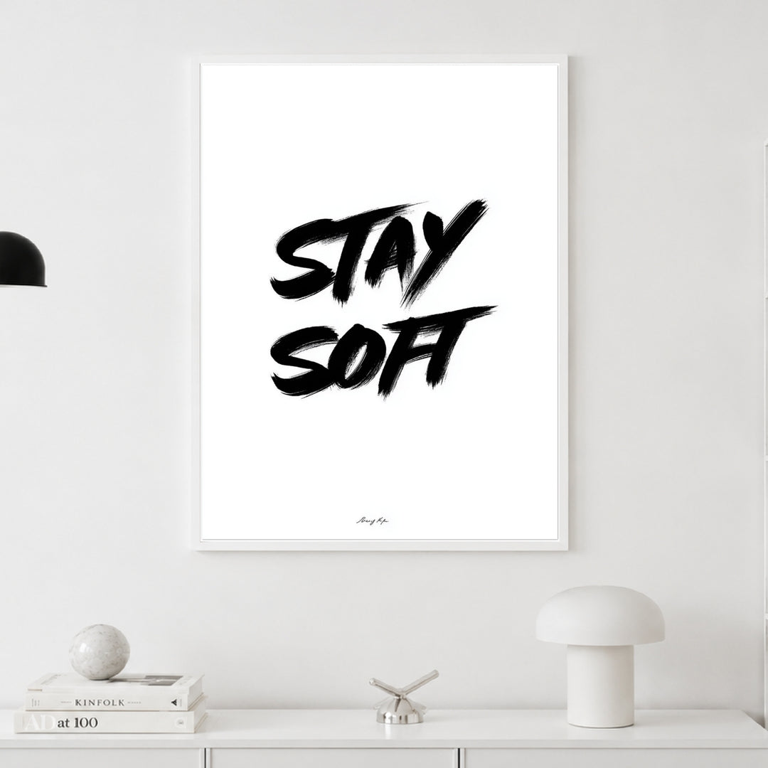 Stay Soft Poster – im Wohnzimmer
