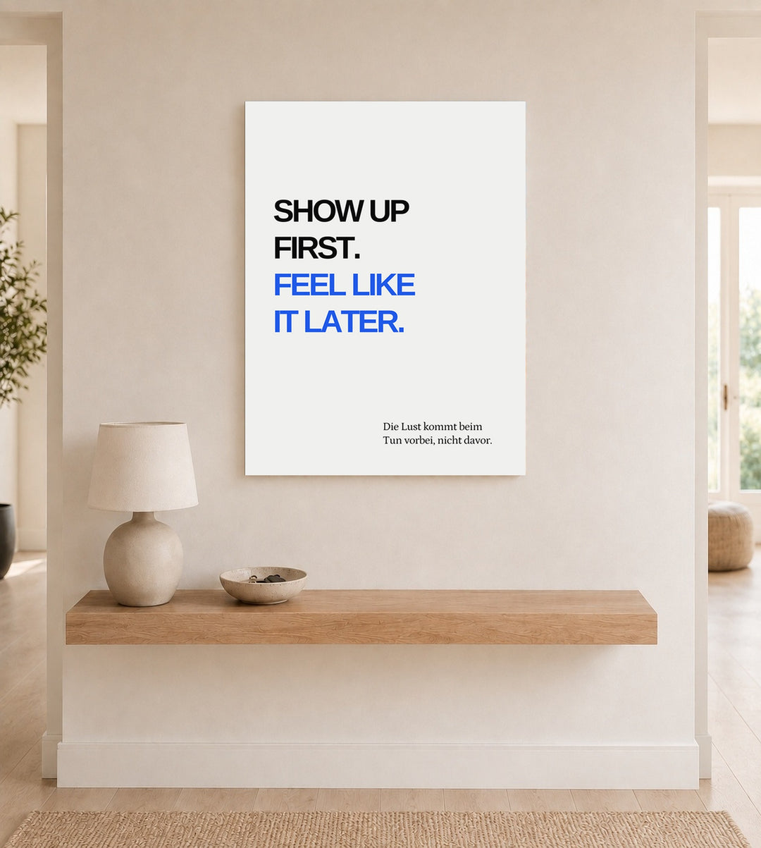 Erst Tun, dann Fühlen Poster – Ohne Rahmen – Produktfoto