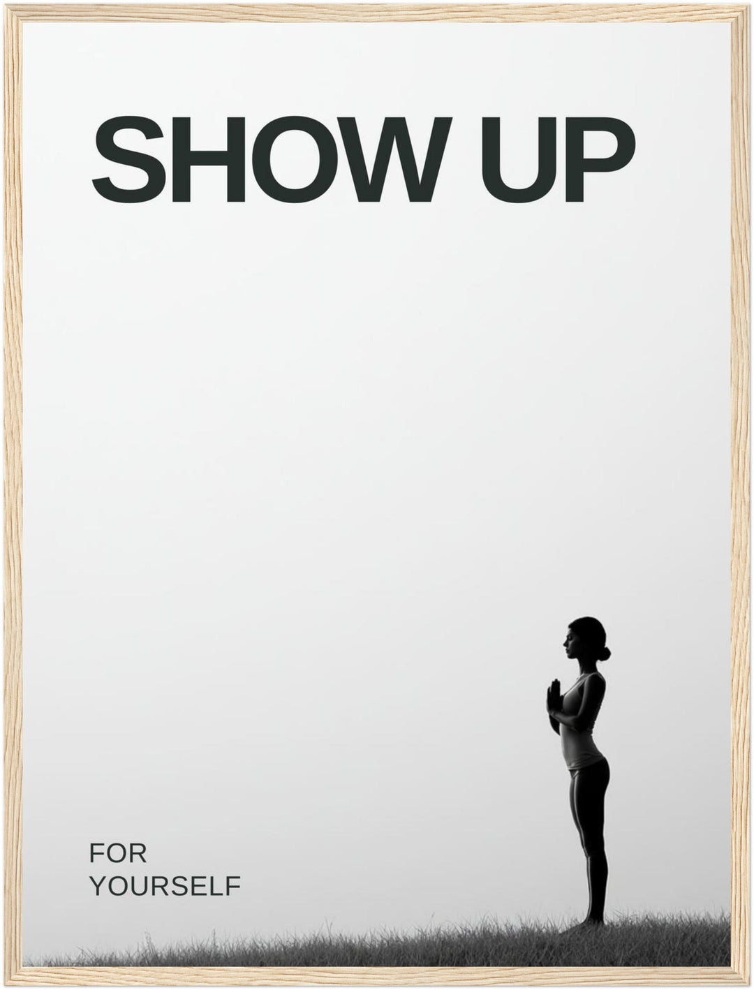 Show Up für dich Poster – Holz natur Rahmen – Produktfoto