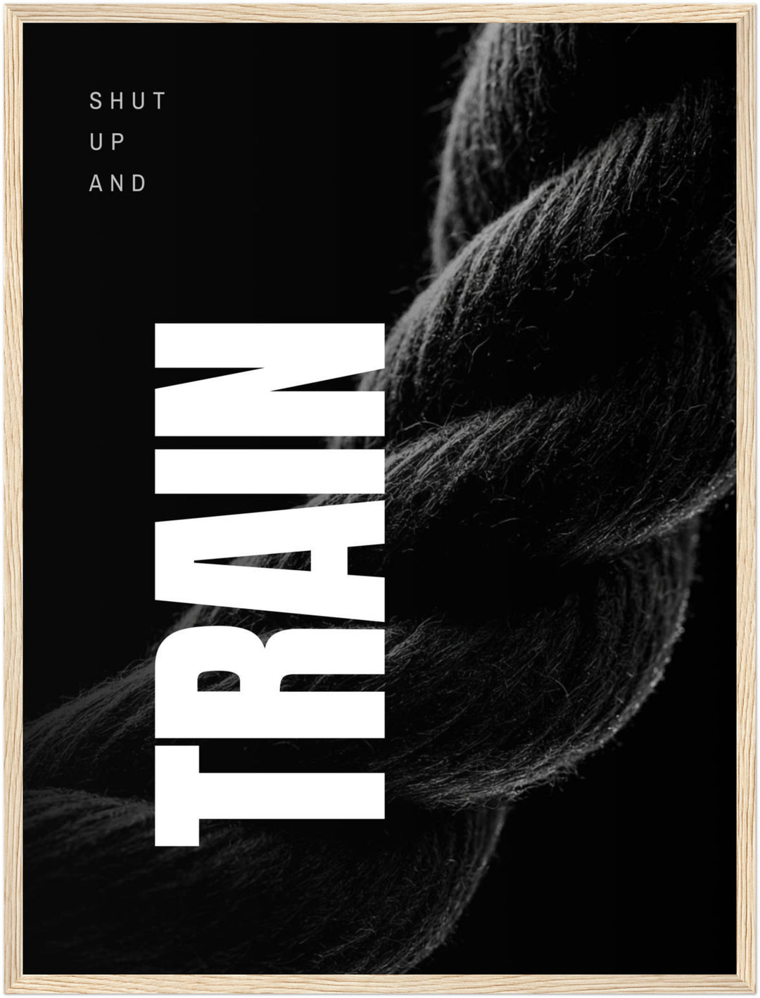 Shut Up and Train Poster – Holz natur Rahmen – Produktfoto