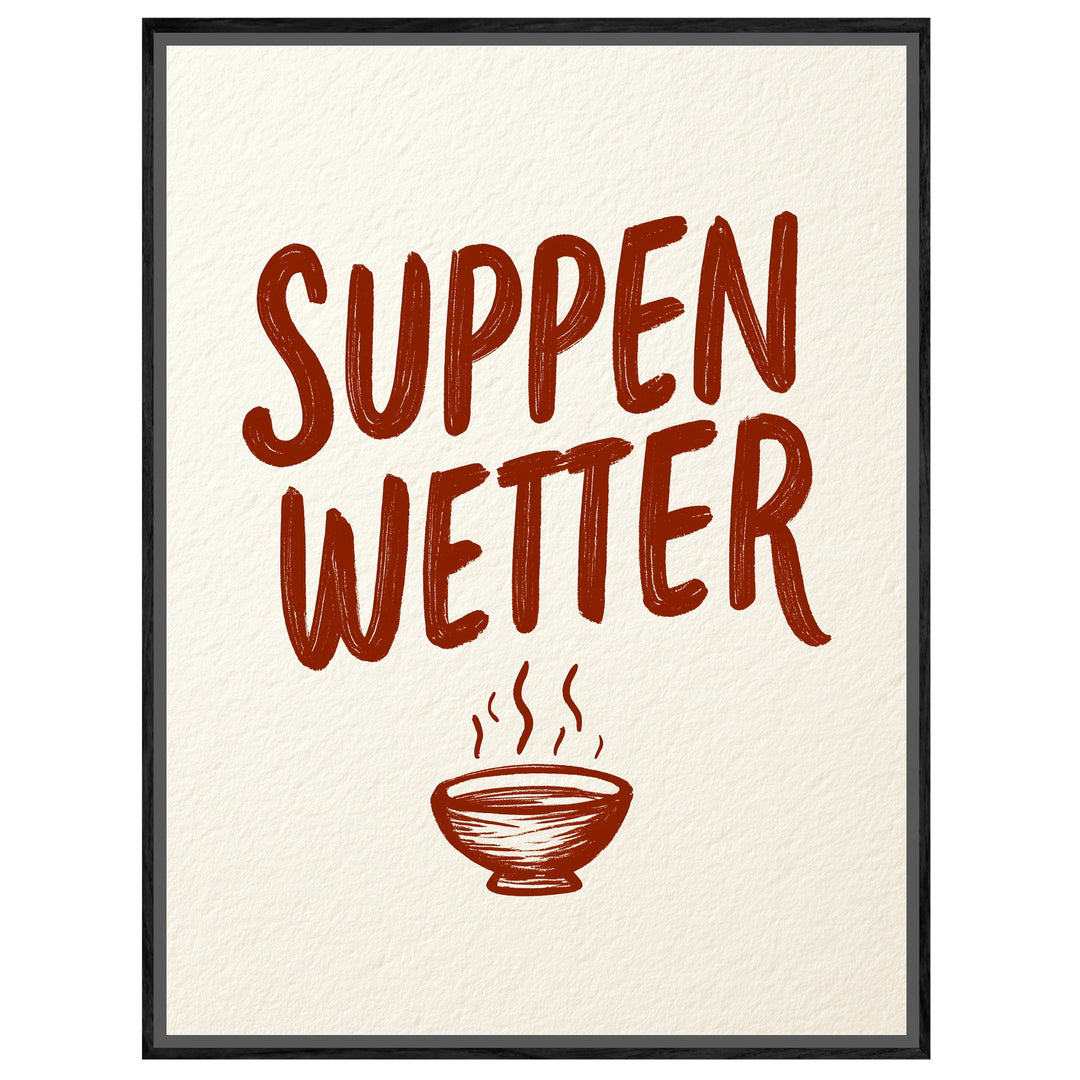 Suppenwetter Spruch Küche Leinwandbild – Leinwandbild