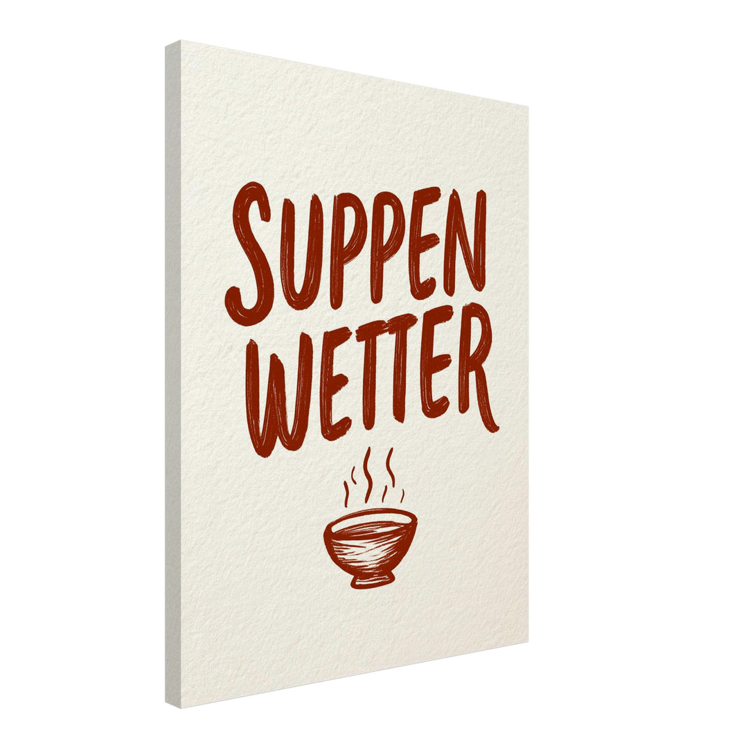 Suppenwetter Spruch Küche Leinwandbild – Schräge Ansicht – Produktfoto