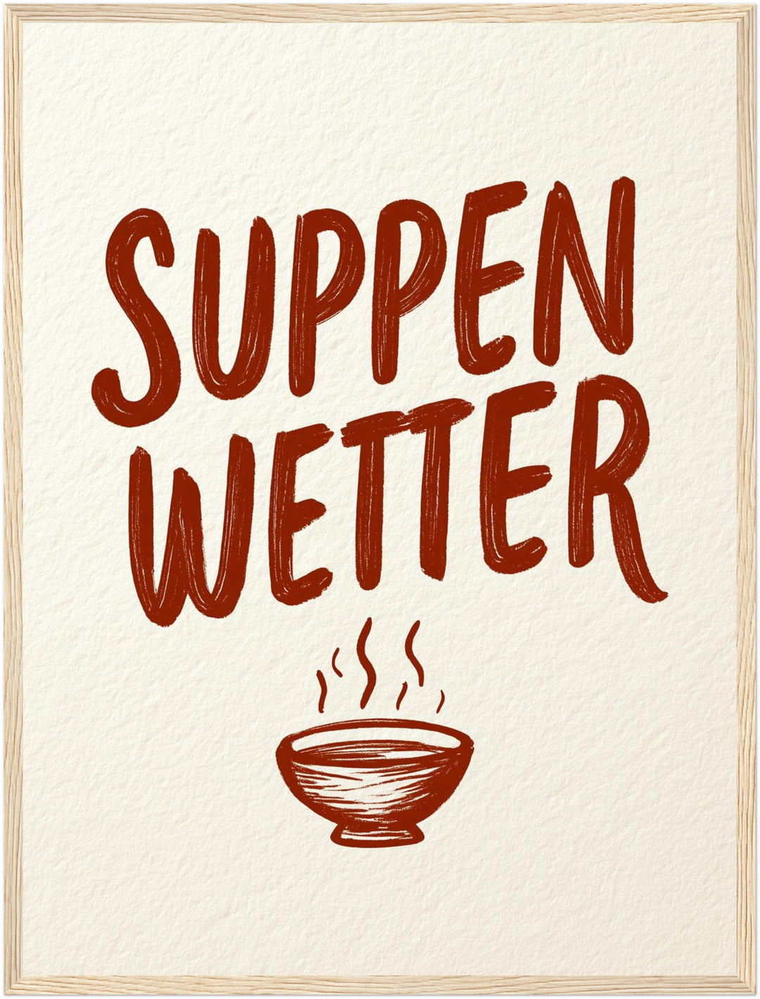 Suppenwetter Spruch Küche Poster – Holz natur Rahmen – Produktfoto