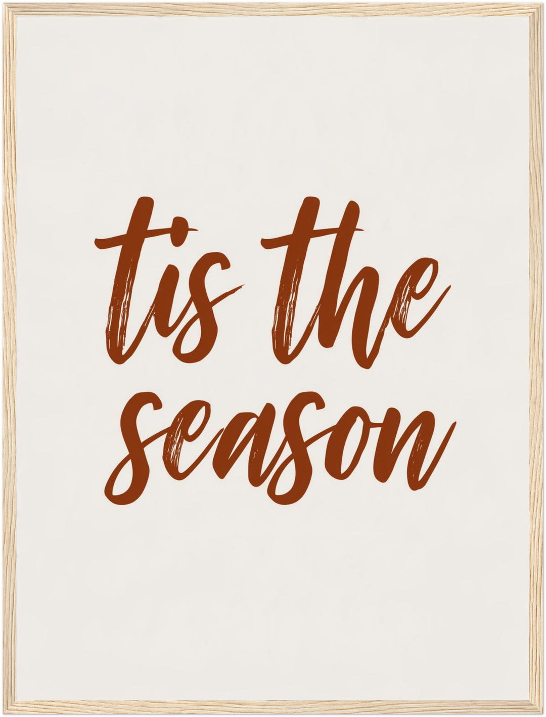Tis the Season Schriftzug Poster – Holz natur Rahmen – Produktfoto