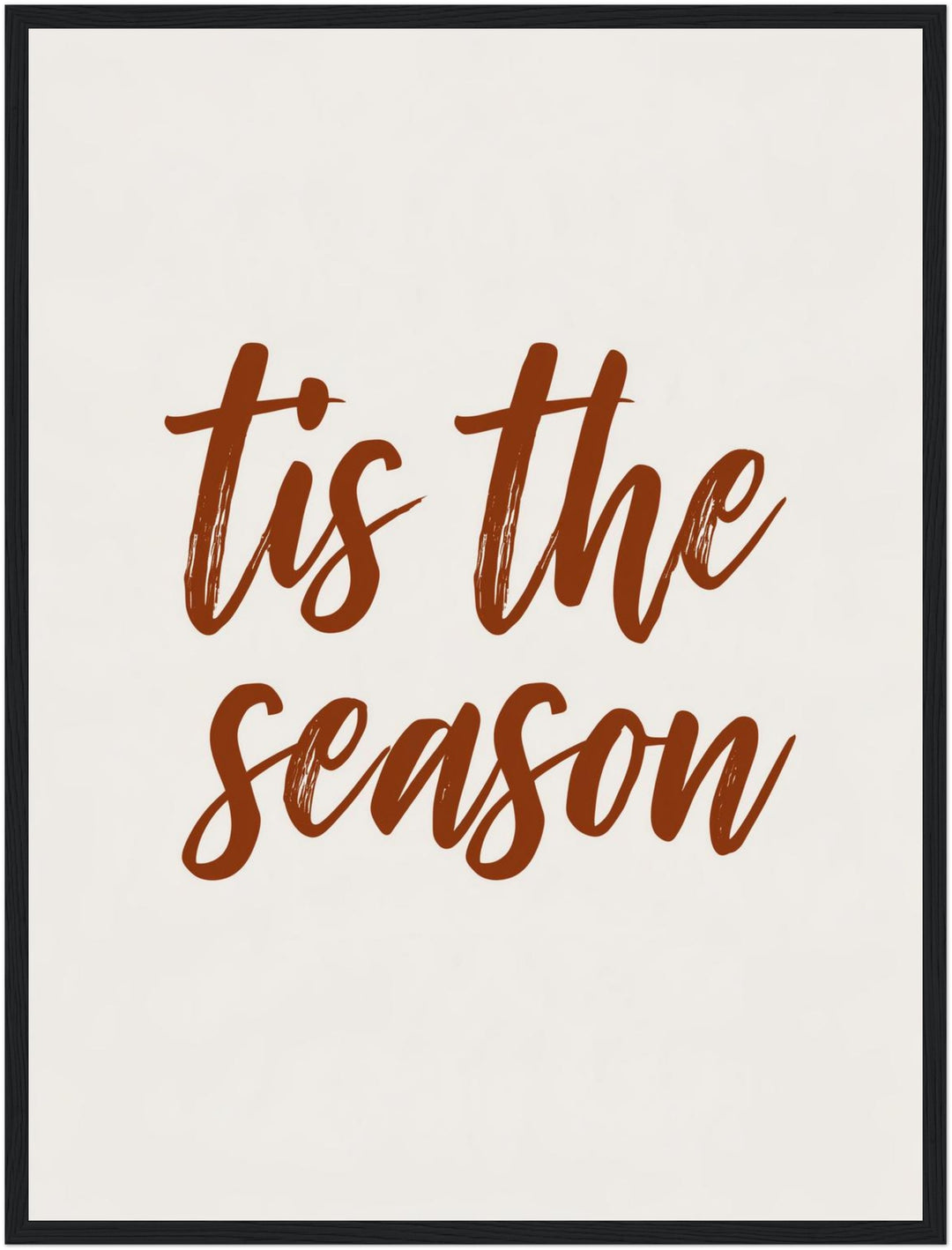 Tis the Season Schriftzug Poster – Schwarzer Rahmen – Produktfoto