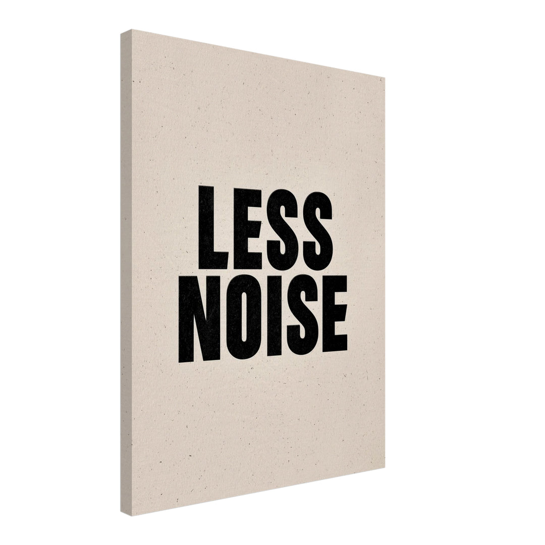 Less Noise Poster Leinwandbild – Schräge Ansicht – Produktfoto