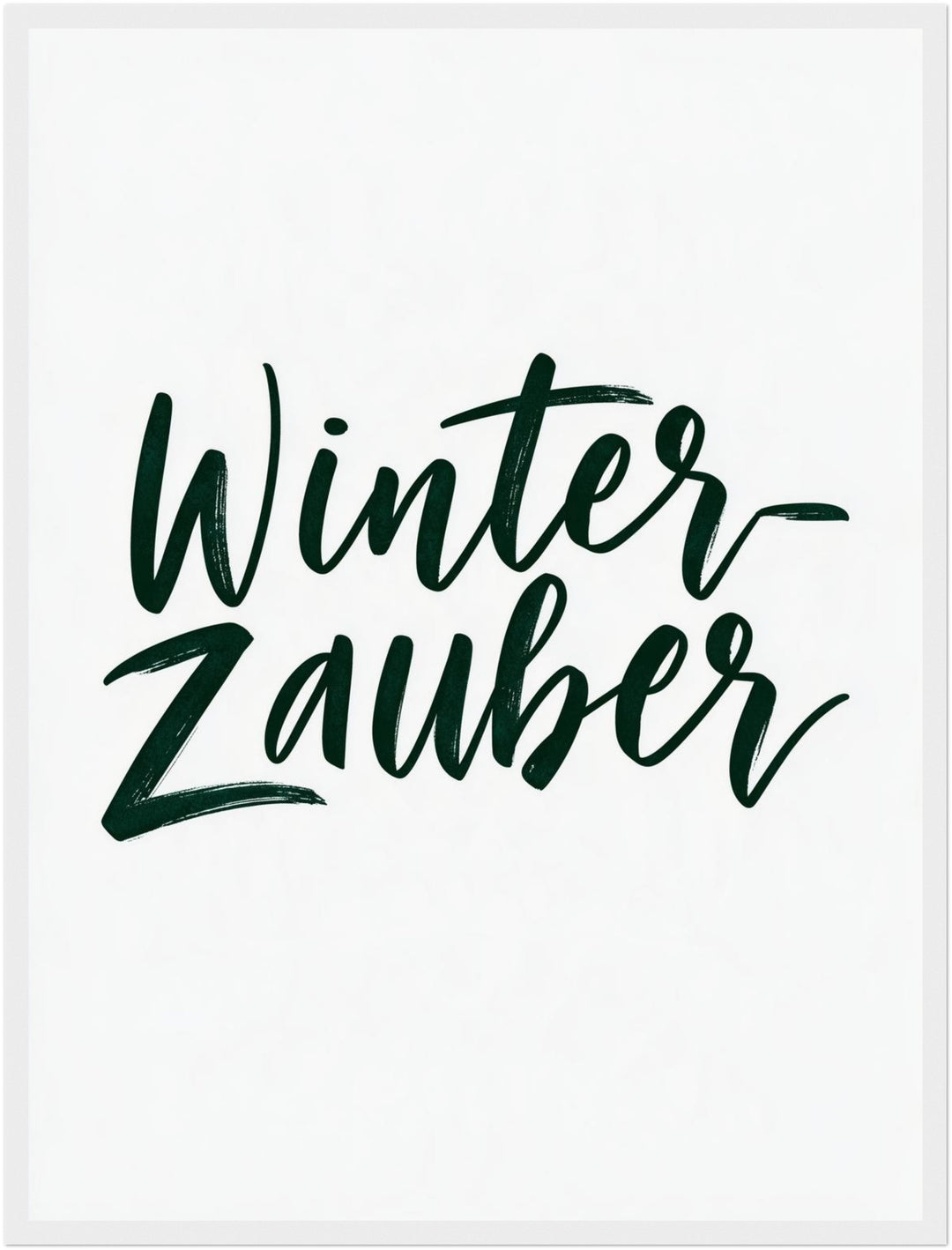 Winterzauber Schriftzug dunkelgrün Poster – Weißer Rahmen – Produktfoto