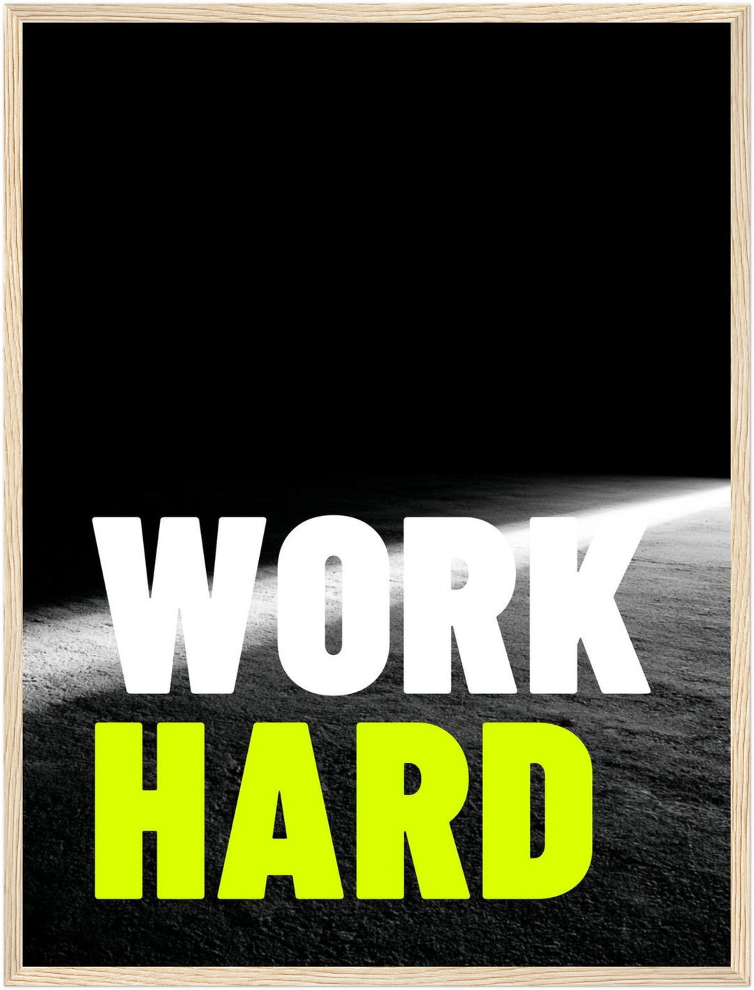 Work Hard Licht Poster – Holz natur Rahmen – Produktfoto