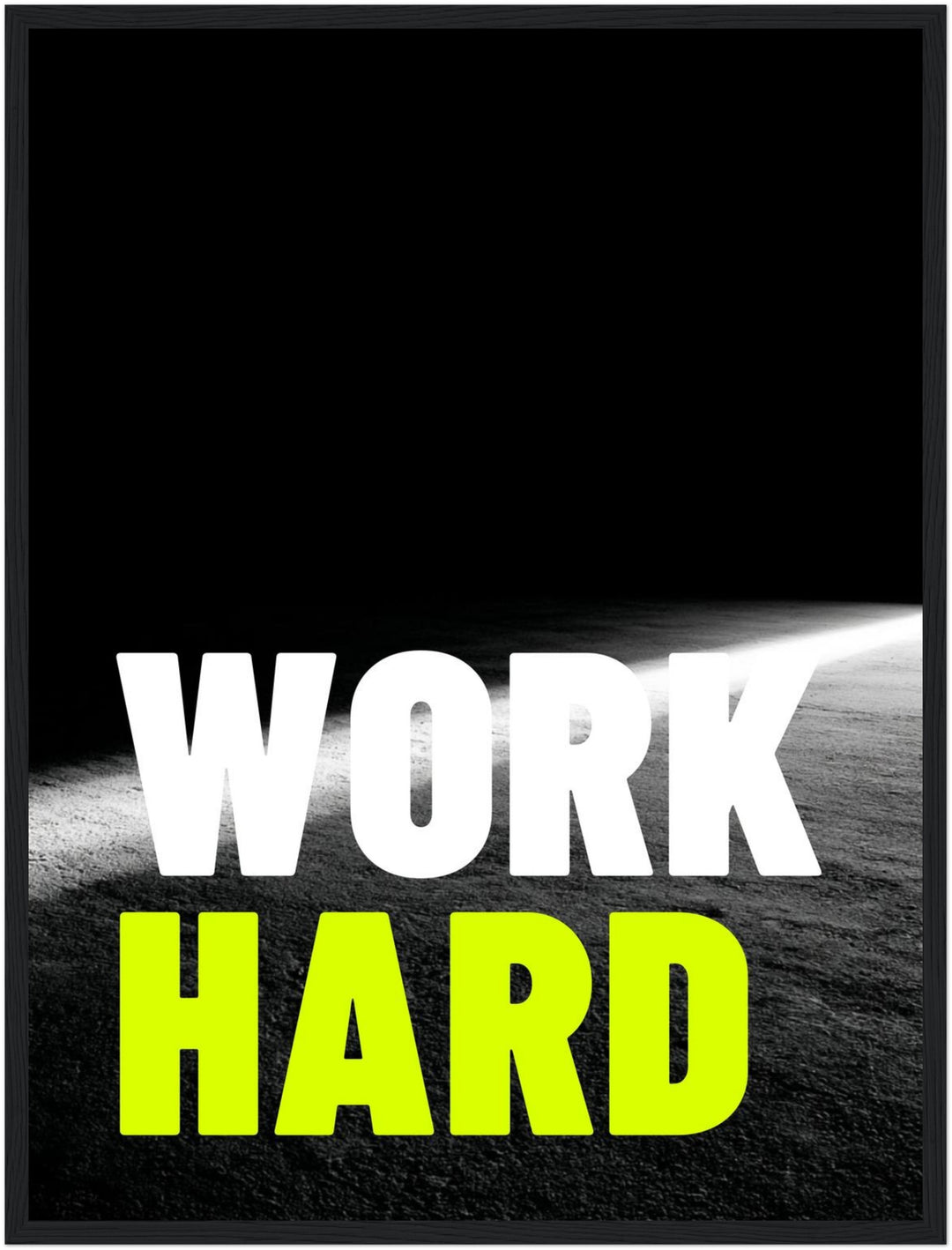 Work Hard Licht Poster – Schwarzer Rahmen – Produktfoto