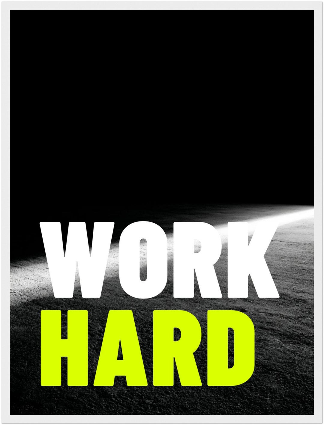 Work Hard Licht Poster – Weißer Rahmen – Produktfoto