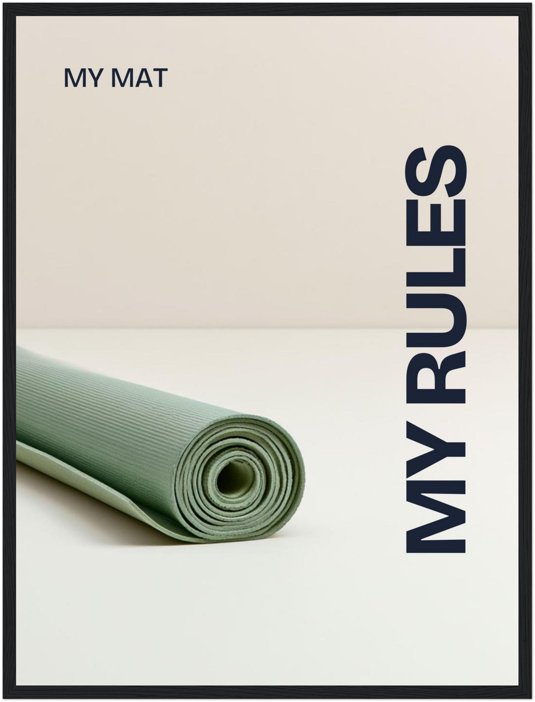 My Mat My Rules Poster – Schwarzer Rahmen – Produktfoto