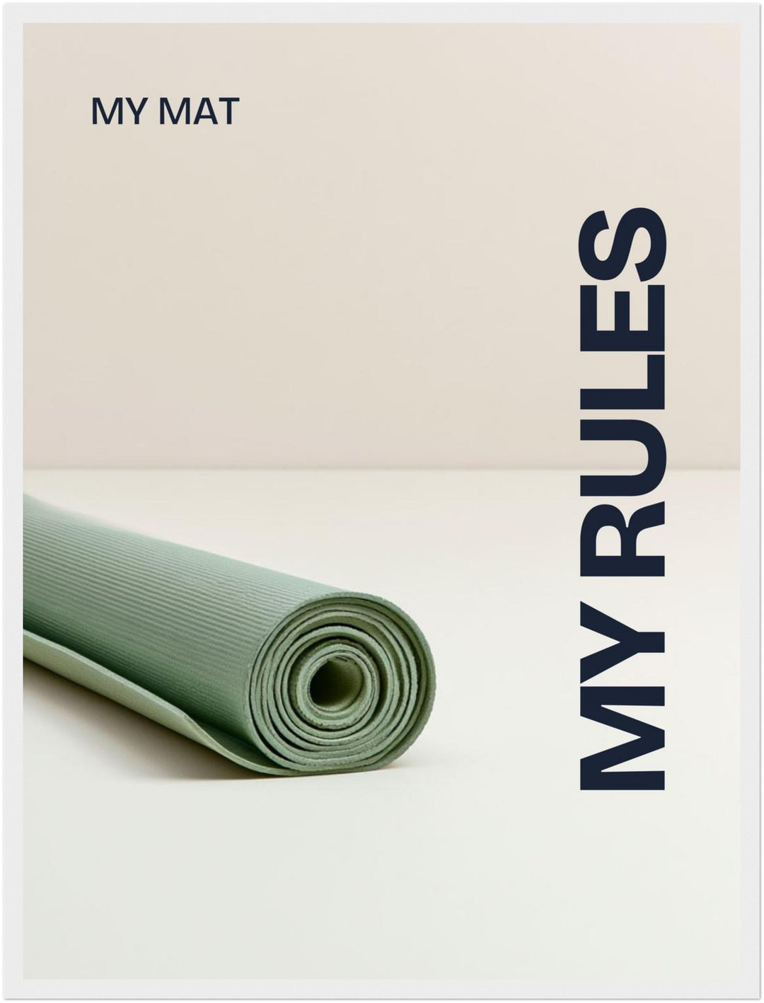 My Mat My Rules Poster – Weißer Rahmen – Produktfoto
