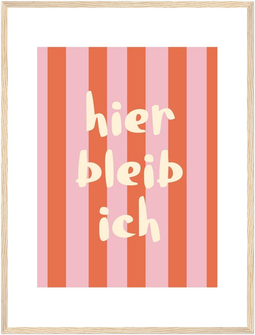 Streifen hier bleib ich Poster – Holz natur Rahmen – Produktfoto