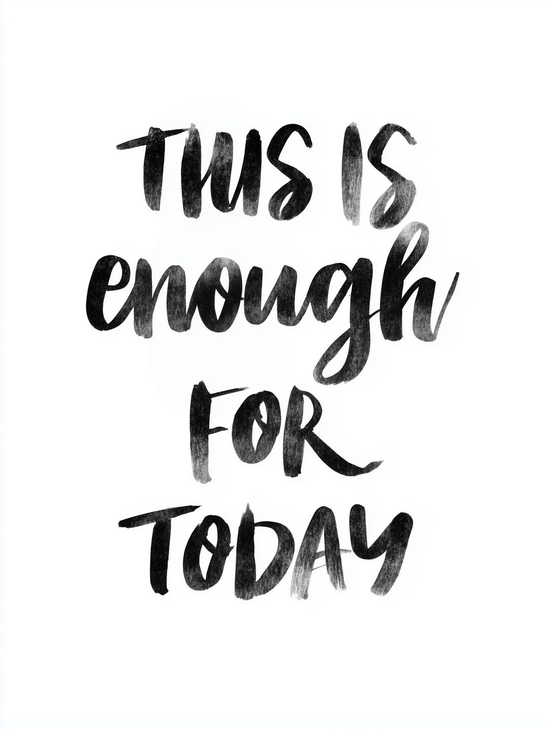 This Is Enough For Today  – Wandkunst