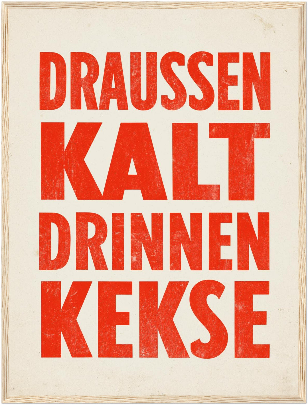 Draussen Kalt Drinnen Kekse Poster – Holz natur Rahmen – Produktfoto