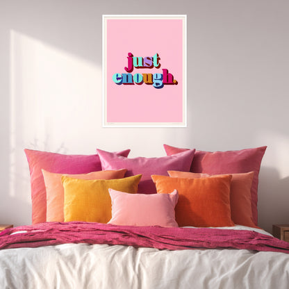 Just Enough Schriftzug Poster